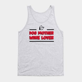 Dog Mother Wine Lover - Dog Lover Tank Top